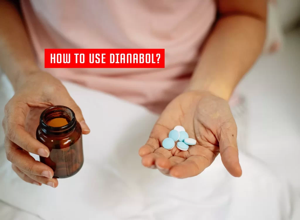 How to use Dianabol