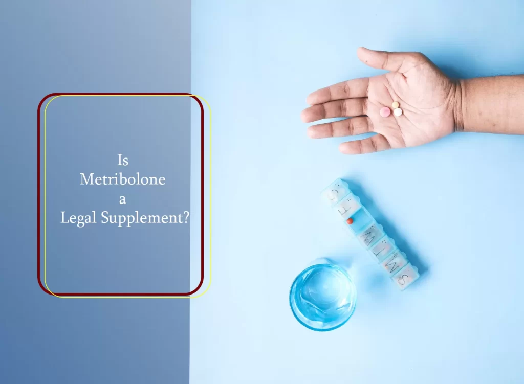 Is Metribolone legal