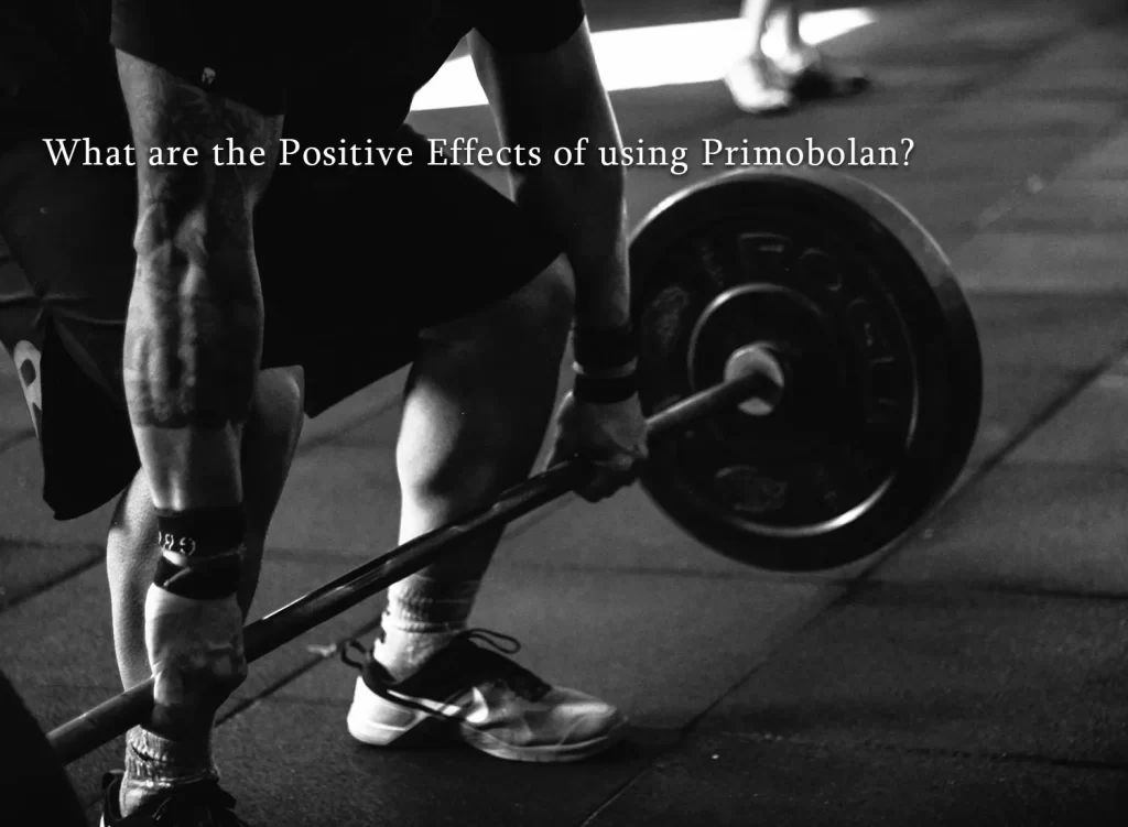 Primobolan positive effects